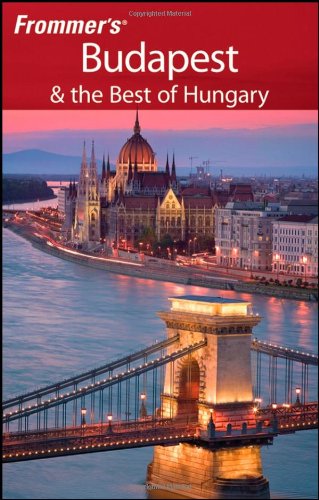 Frommer's Budapest & the Best of Hungary (Frommer's Budapest & the Best of Hungary)