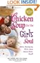 Chicken Soup for the Girl's Soul: Real Stories by Real Girls About Real Stuff (Chicken Soup for the Soul)