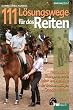 111 L�sungswege f�r das Reiten: Methodische �bungsreihen f�r Reiter und Ausbilder in der dressurm��igen Grundausbildung