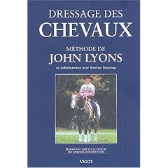 Dressage des chevaux selon le m�thode de John Lyons. Programme bas� sur le principe des r�ponses conditionn�es