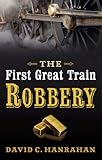 The First Great Train Robbery