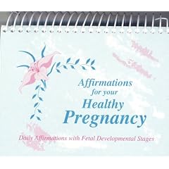 Affirmations for your Healthy Pregnancy ~ Daily Affirmations with Fetal Developmental Stages