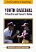 Book Youth Baseball a Coaches and Parents Guide (The Art & Science of Coaching Series)