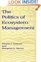 The Politics of Ecosystem Management