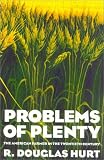 Problems of Plenty: The American Farmer in the Twentieth Century (The American Ways Series)