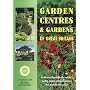 Garden Centres and Gardens of Great Britain: A Handy Guide to Great Britain's Leading Garden Centres and Neighbouring Gardens