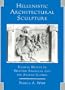 Hellenistic Architectural Sculpture: Figural Motifs In Western Anatolia And The Aegean Islands (Wisconsin Studies in Classics)