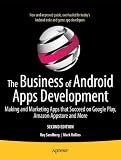 The Business of Android Apps Development: Making and Marketing Apps that Succeed on Google Play, Amazon Appstore and More