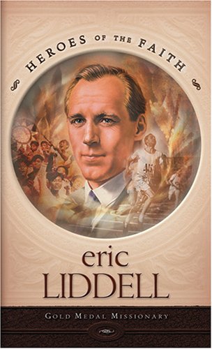 Eric Liddell: Gold Medal Missionary (Heroes of the Faith (Barbour Paperback))