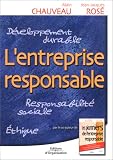 L'Entreprise responsable : Responsabilit� sociale - Ethique