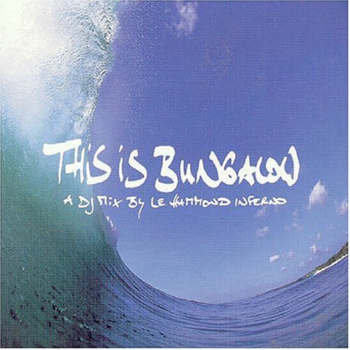 LE HAMMOND INFERNO - This Is Bungalow: Mixed By Le Hammond Inferno - Zortam Music