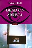 Dead on arrival