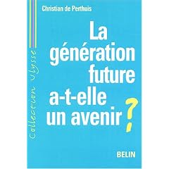 La g�n�ration future a-t-elle un avenir ? D�veloppement durable et mondialisation