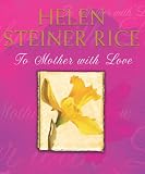 Cover of To Mother with Love by Helen Steiner Rice 0091794188