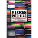 Mexican Politics: The Dynamics of Change