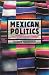 Books : Mexican Politics: The Dynamics of Change