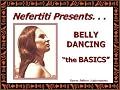 Nefertiti Presents: Belly Dancing the Basics Nefertiti Presents: Belly Dancing the Basics