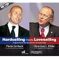 Hardselling meets Loveselling: Programmieren Sie sich auf mehr Verkaufserfolg (CD/DVD)