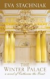 The Winter Palace: A Novel of Catherine the Great (Thorndike Press Large Print Historical Fiction)