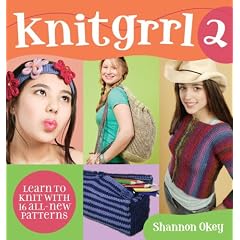 Knitgrrl 2: Learn to Knit with 16 All-New Patterns