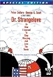 Dr. Strangelove or How I Learned to Stop Worrying and Love the Bomb (Special Edition)