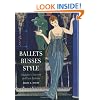 Ballets Russes Style: Diaghilev's Dancers and Paris Fashion