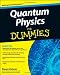Quantum Physics For Dummies