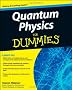 Quantum Physics For Dummies (For Dummies (Lifestyles Paperback))