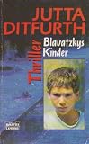 Blavatzkys Kinder - Thriller. - Jutta Ditfurth