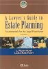 Lawyer's Guide to Estate Planning, 3rd Edition: Fundamentals for the Legal Practitioner