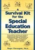 A Survival Kit for the Special Education Teacher (J-B Ed:Survival Guides)