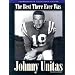 Johnny Unitas: The Best There Ever Was