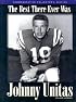 Johnny Unitas: The Best There Ever Was