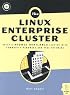 Linux Enterprise Cluster: Build a Highly Available Cluster with Commodity Hardware and Free Software