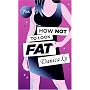 How Not to Look Fat