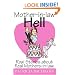 Mother-in-law Hell: Real Stories about Real Mothers-in-law.