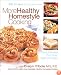 More Healthy Homestyle Cooking: Family Favorites You'll Make Again And Again