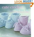 Cute Crochet for Tiny Tots: 25 Modern Designs for Babies and Toddlers