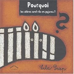 Pourquoi les z�bres sont-ils en pyjama ?
