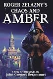 Chaos and Amber (Roger Zelazny's The Dawn of Amber)