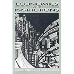 Economics and Institutions: A Manifesto for a Modern Institutional Economics (Aspects of Political Economy)