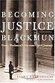 Becoming Justice Blackmun: Harry Blackmun's Supreme Court Journey