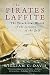 The Pirates Laffite: The Treacherous World of the Corsairs of the Gulf