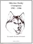 Siberian Husky Champions, 1981-1986
