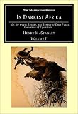 In Darkest Africa: Or the Quest, Rescue, and Retreat of Emin Governor of Equatoria