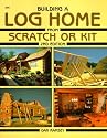 Building a Log Home from Scratch or Kit (Second Edition)