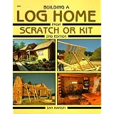Building a Log Home from Scratch or Kit (Second Edition)