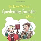 You know you're a gardening fanatic when--