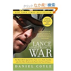 Lance Armstrong's War: One Man's Battle Against Fate, Fame, Love, Death, Scandal, and a Few Other Rivals on the Road to the Tour de France