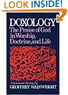 Doxology: The Praise of God in Worship, Doctrine and Life A Systematic Theology